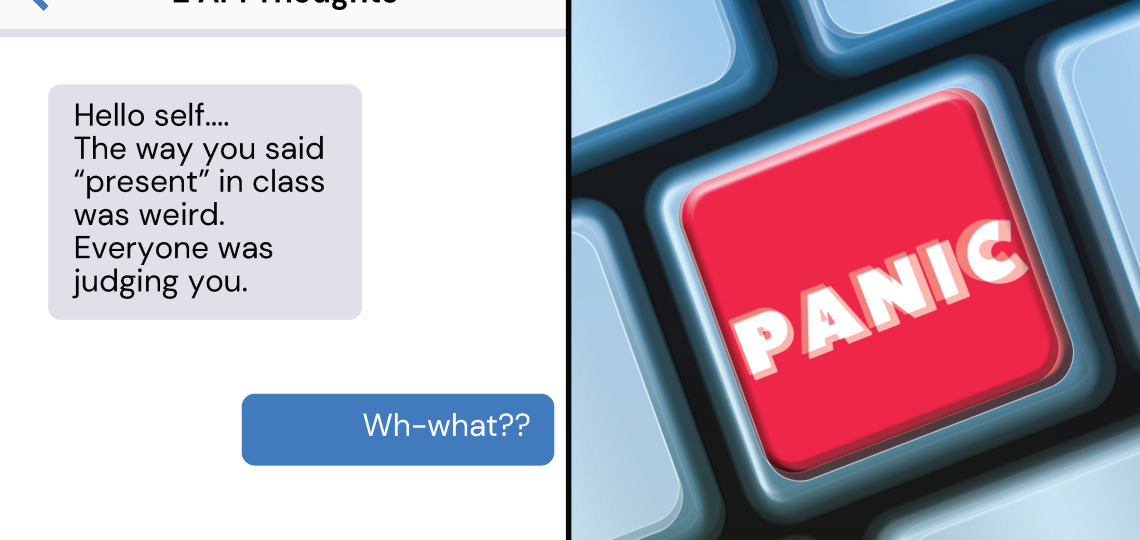 The left side shows a text message from "2 AM Thoughts" that says "The way you said present in class was weird. Everyone was judging you" and on the right side is a large red button that says "Panic"