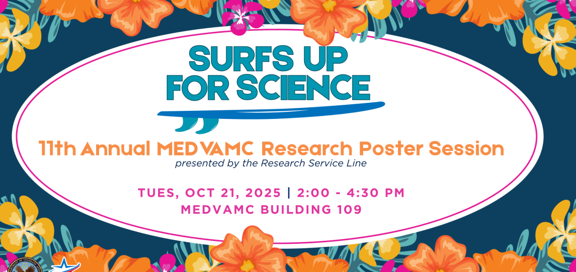 Event poster with floral border. Title: 'Surfs Up for Science'. Details: MEDVAMC Research Poster Session, Oct 21, 2025, 2–4:30 PM, Building 109