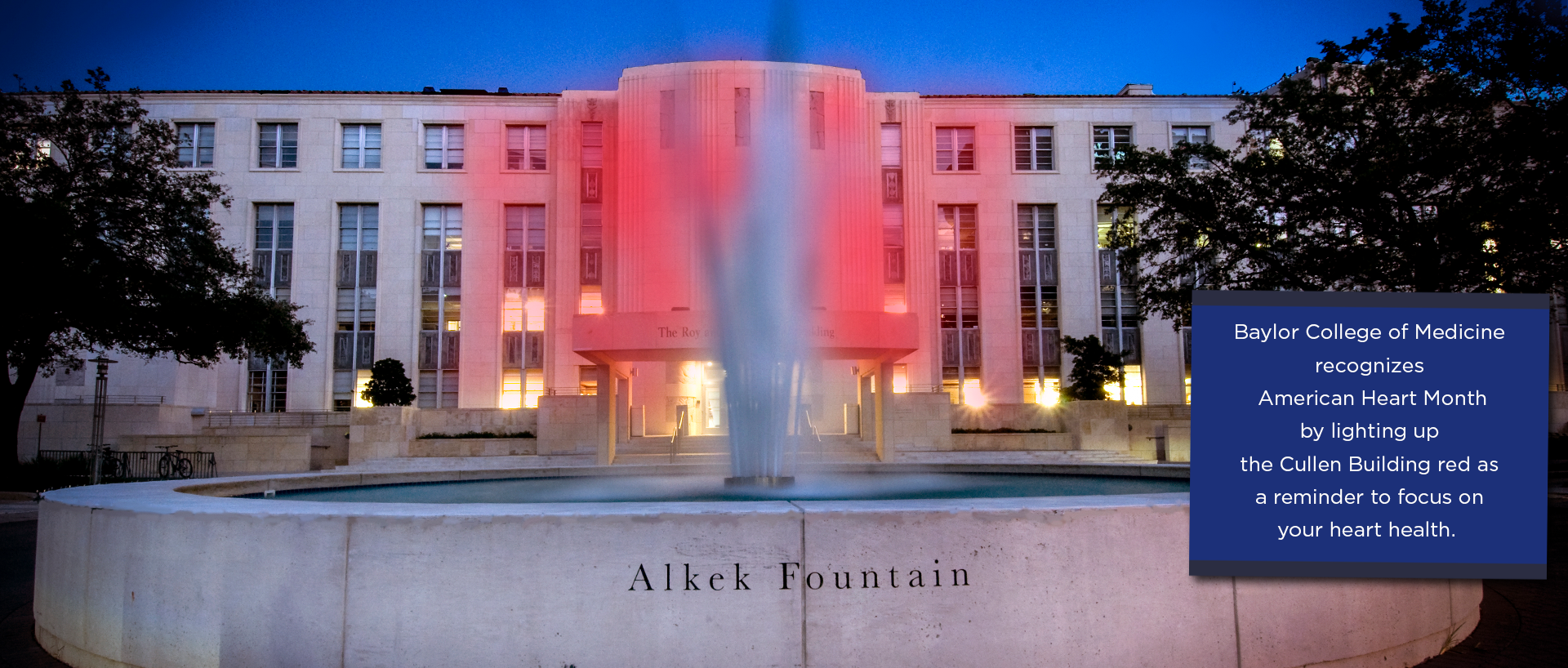 The front facade of Baylor College of Medicine lit with red lights. Words on the image read "Baylor College of Medicine recognizes American Heart Month by lighting up the Cullen Building red as a reminder to focus on your heart health."
