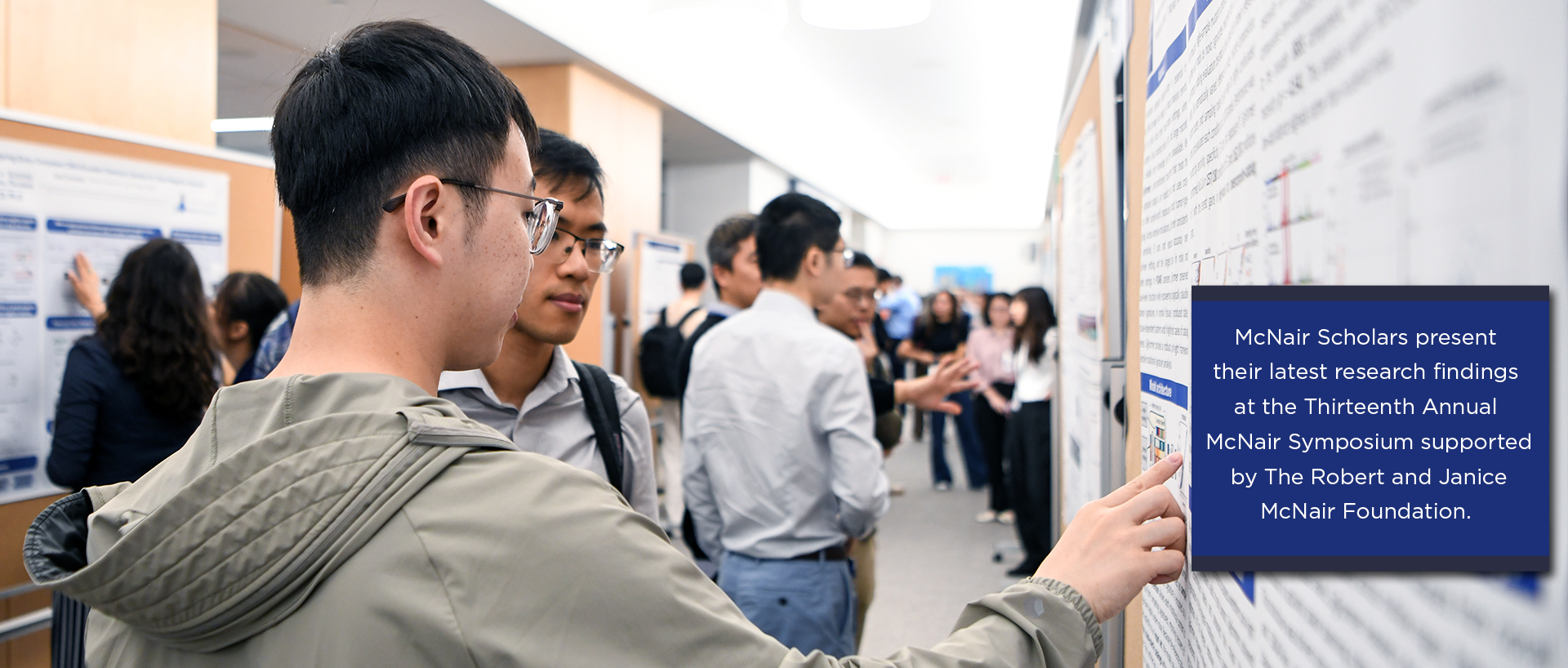 McNair Scholars present their latest research findings at teh Thirtheenth Annual McNair Symposium supported by The Robert and Janice McNair Foundation. 