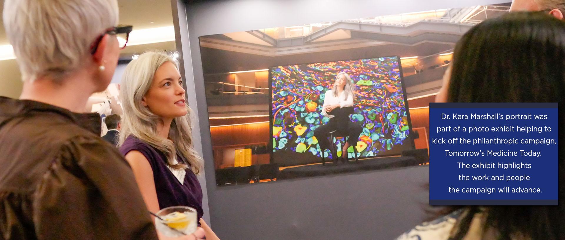 Dr. Kara Marshall’s portrait was part of a photo exhibit helping to kick off the philanthropic campaign, Tomorrow’s Medicine Today. The exhibit highlights the work and people the campaign will advance.