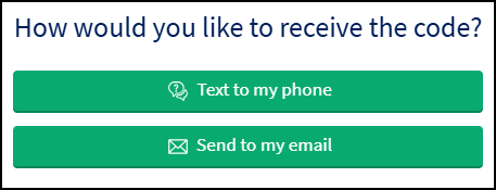How would you like to receive the code? Two green buttons. First option is text to my phone. Second option is send to my email.
