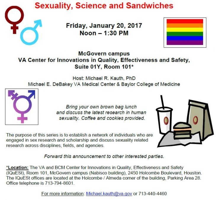 "Sexuality, Science and Sandwiches" seminar on Friday, Jan. 20 from noon to 1:30 p.m. at the VA Center for Innovations in Quality, Effectiveness and Safety (McGovern Campus).